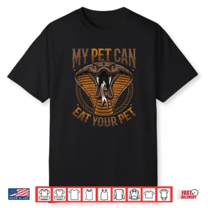 My Pet Can Eat Your Pet Snake Owner Shirt