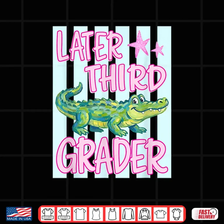 Pink Striped Later Third Grader End Of School Year Teacher Shirt 4 Design Pink Striped Later Third Grader End of School Year Teacher Shirt