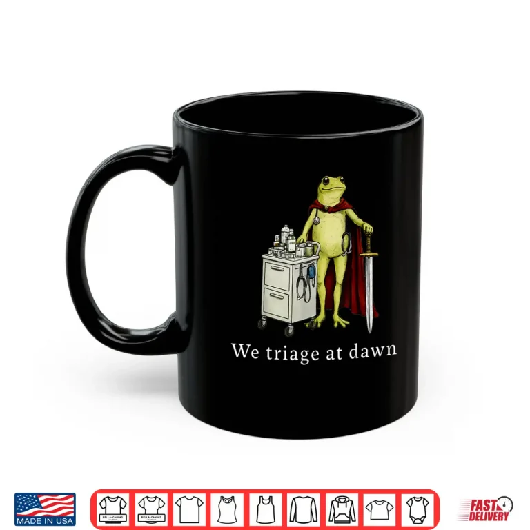 Mug We Triage At Dawn Funny Medical Frog Nurse Doctor Healthcare Shirt