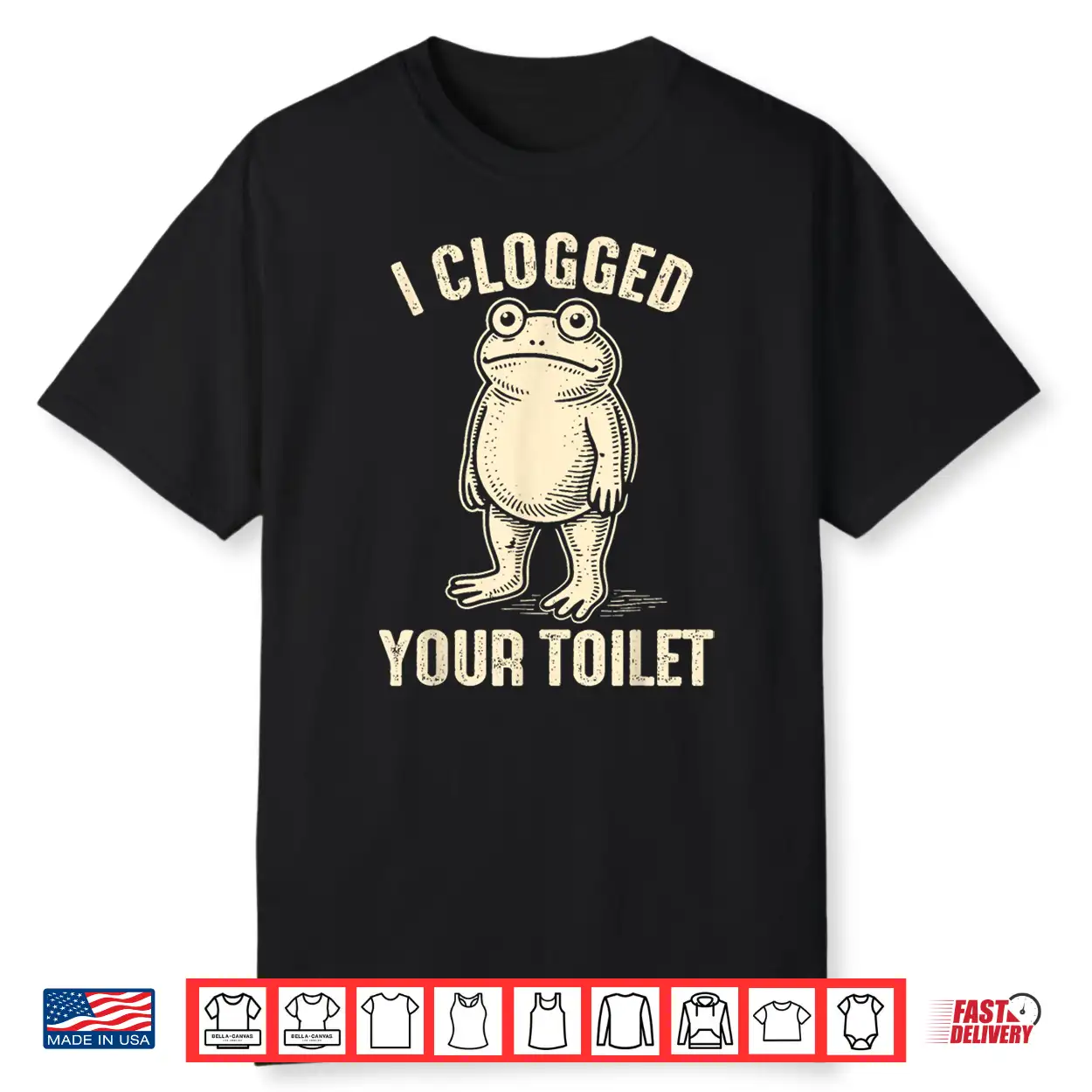 I Clogged Your Toilet Funny Frog Meme Humor Men Shirt I Clogged Your Toilet Funny Frog Meme Humor Men Shirt