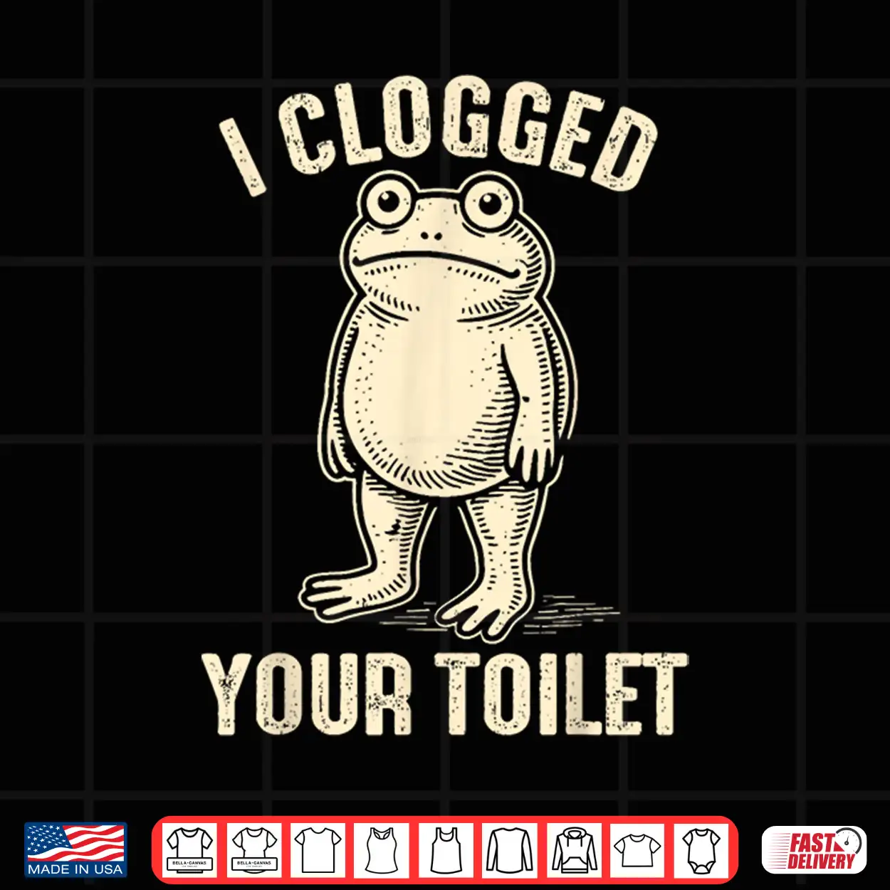 I Clogged Your Toilet Funny Frog Meme Humor Men Shirt I Clogged Your Toilet Funny Frog Meme Humor Men Shirt