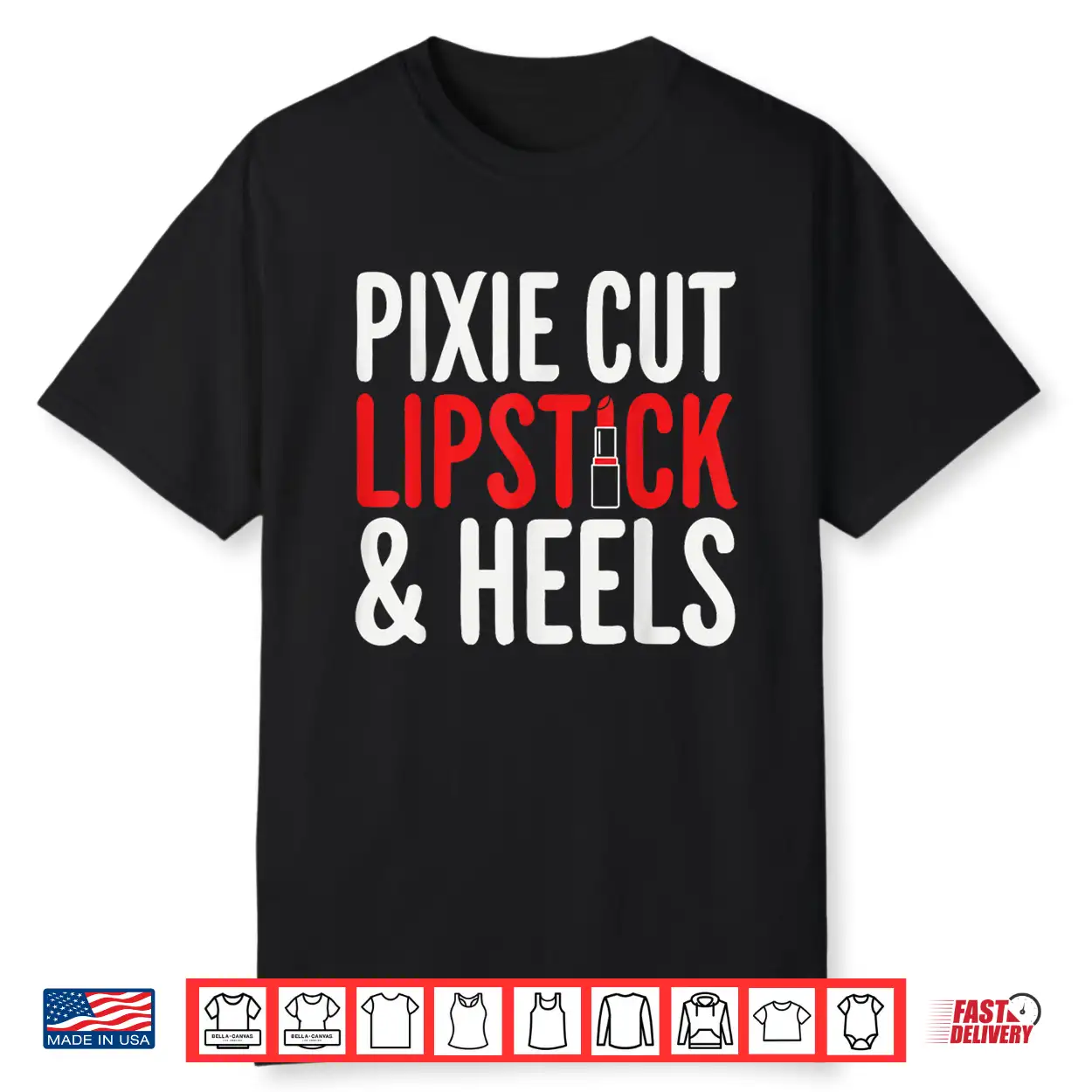 Pixie Cut Lipstick And Heels Shirt Pixie Cut Lipstick And Heels Shirt