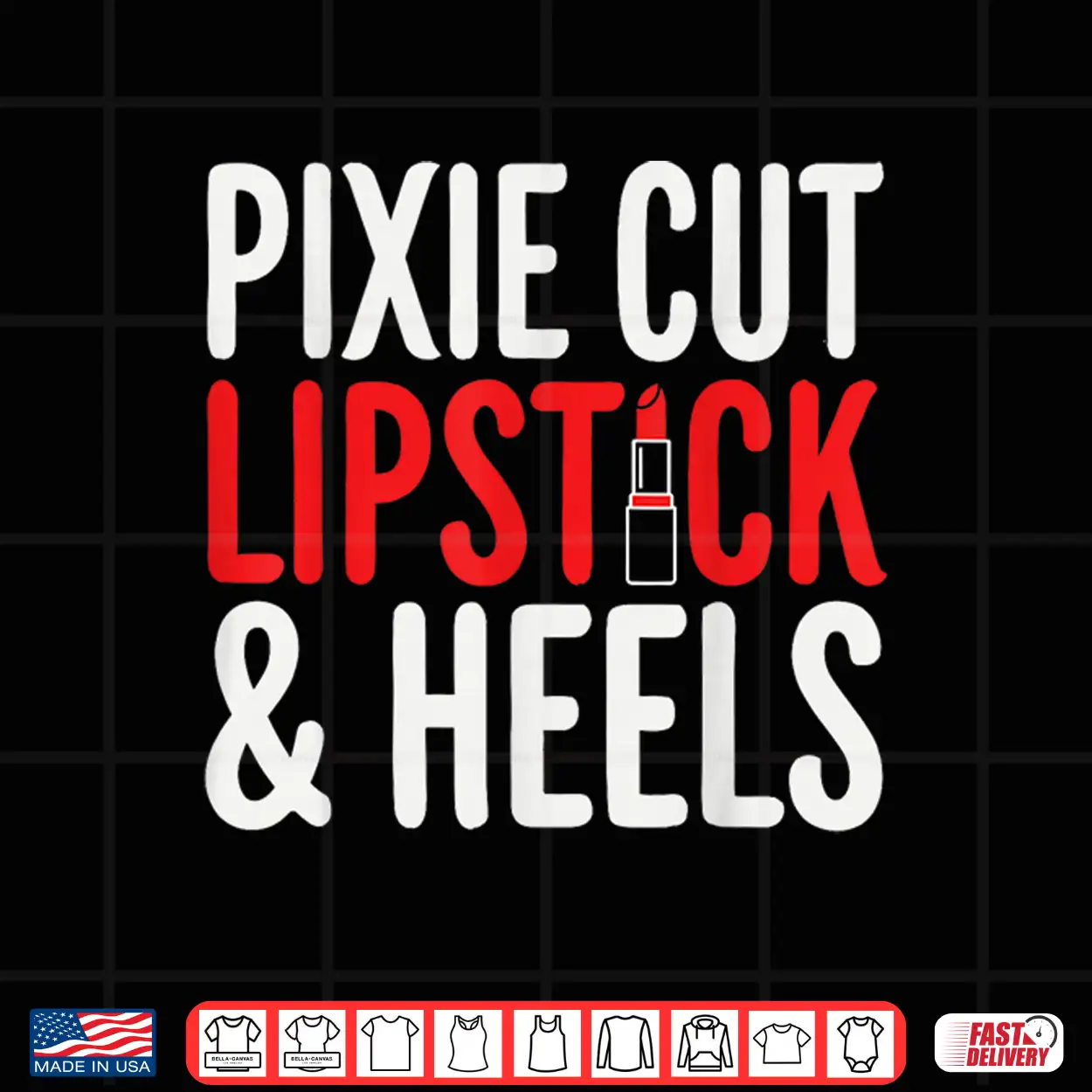 Pixie Cut Lipstick And Heels Shirt Pixie Cut Lipstick And Heels Shirt