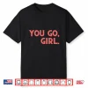 You Go Girl Western Retro Graphic Cute Cowgirl Shirt
