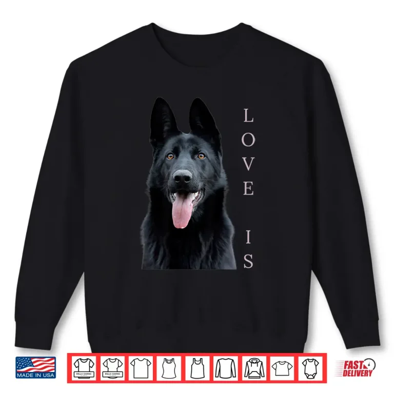 Sweatshirt Black German Shepherd Shirt Shepard TShirt Dog Mom Dad Love Shirt