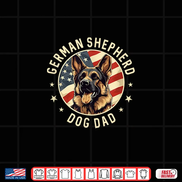 Design German Shepherd Owner Gifts German Shepherd Dog Dad Shirt