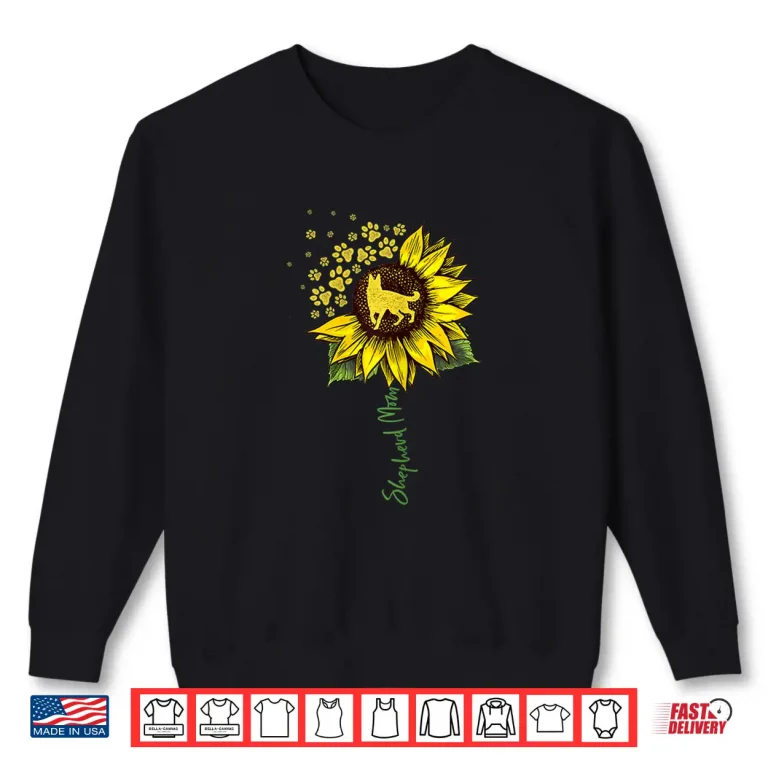 Sweatshirt German Shepherd Mom Sunflower Shepherd Gifts Dog Mom Mama Shirt