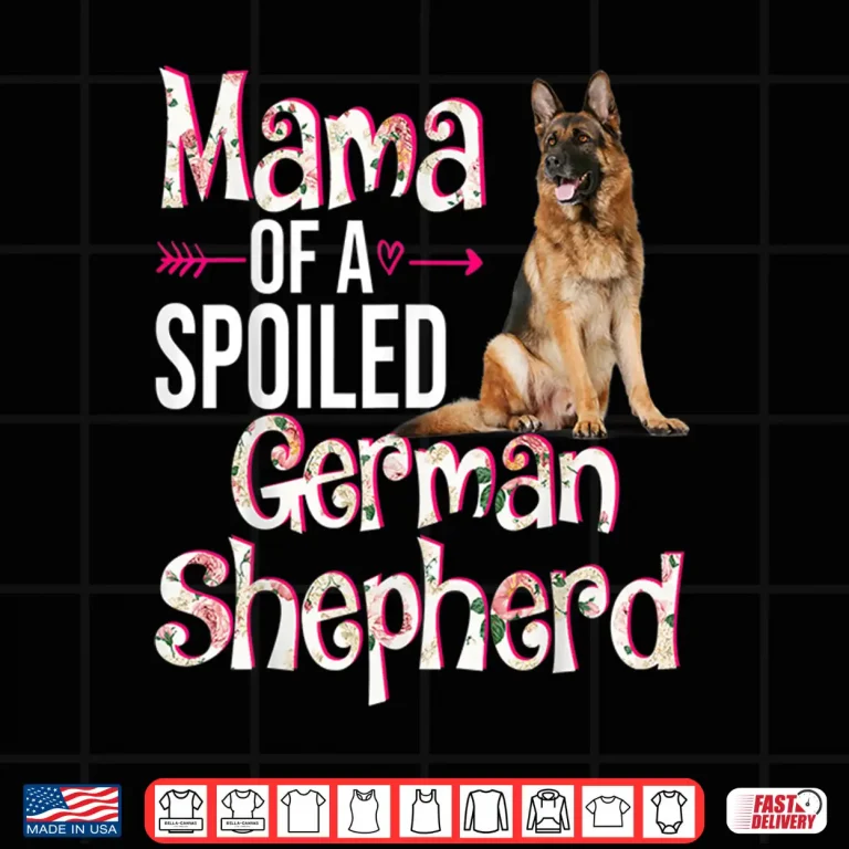 Design Mama Of A Spoiled German Shepherd Mothers Day Floral Dog Shirt