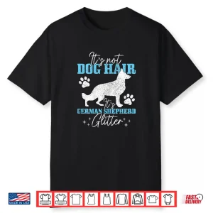 Womens German Shepherd It’S Not Dog Hair German Shepherd Glitter Shirt