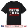 German Shepherd I Like Em Big Cute Large Breed Gsd Dog Shirt