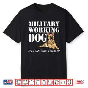 German Shepherd Military Working Dog Courageous Hero Shirt