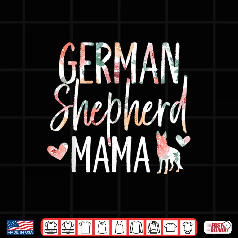 Design German Shepherd Mama Dog Lover for Mom Owner Shirt
