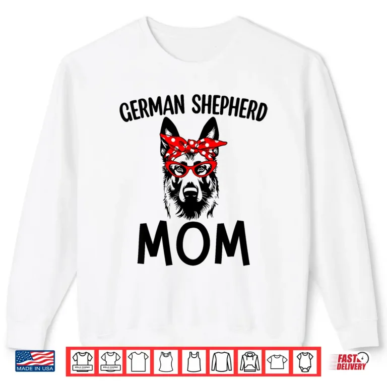 Sweatshirt German Shepherd Mom Dog Mama Sunglasses Mothers Day Gift Shirt