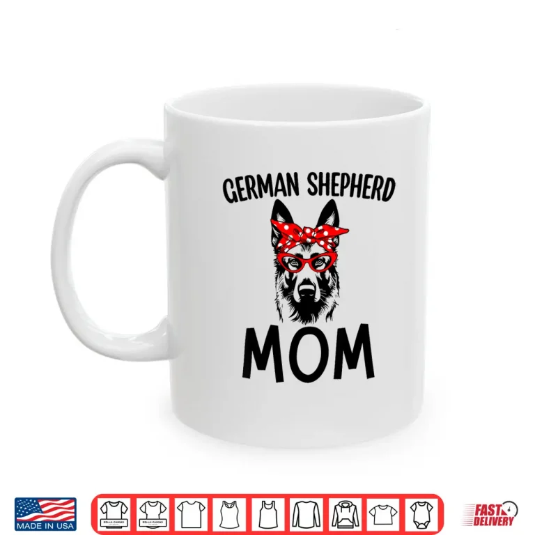 Mug German Shepherd Mom Dog Mama Sunglasses Mothers Day Gift Shirt