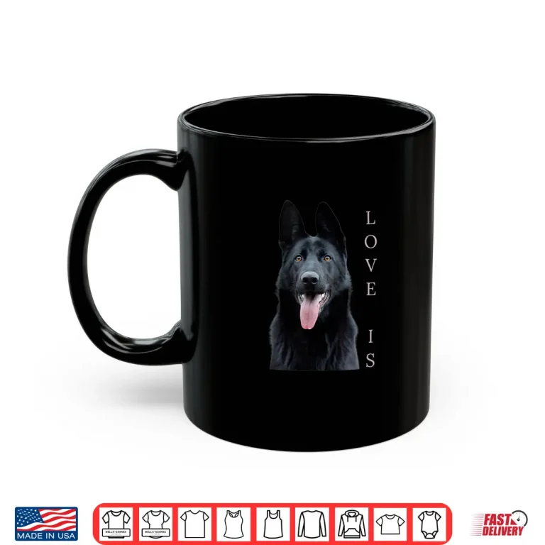 Mug Black German Shepherd Shepard Dog Mom Love Shirt