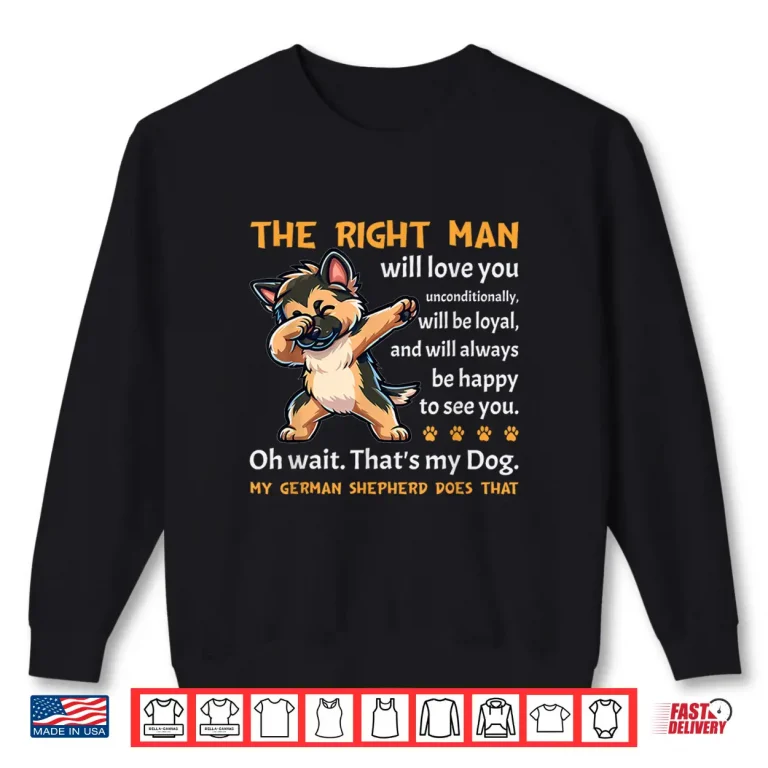 Sweatshirt German Shepherd Dog Lover Quote German Shepherd Shirt