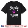 Shepsky Mom German Shepherd Husky Mix Dog Owner Shirt