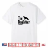 The Dogfather German Shepherd Dog Dad Best Dog Daddy Ever Shirt