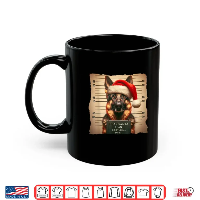 Mug German Shepherd Dog Christmas Dear Santa I Can Explain Shirt