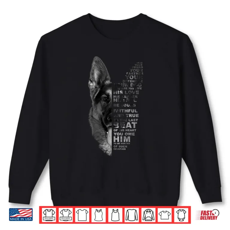 Sweatshirt He Is Your Friend Your Partner Your Dog German Shepherd Dogs Shirt