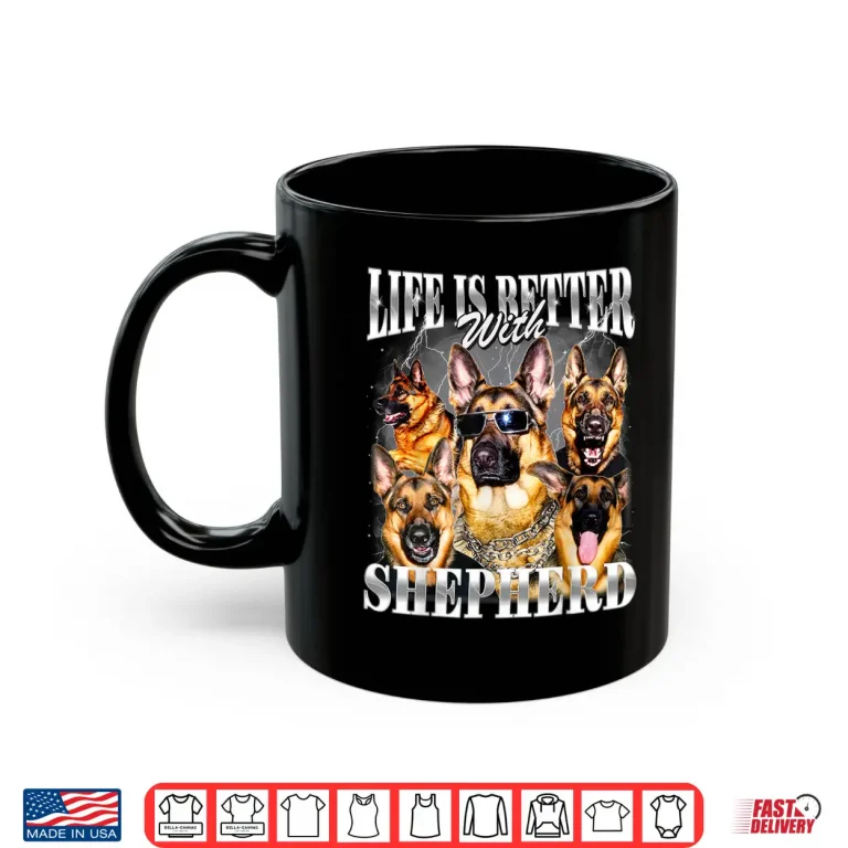 Mug Life Is Better With German Shepherd Nineties Style Dog Owner Shirt