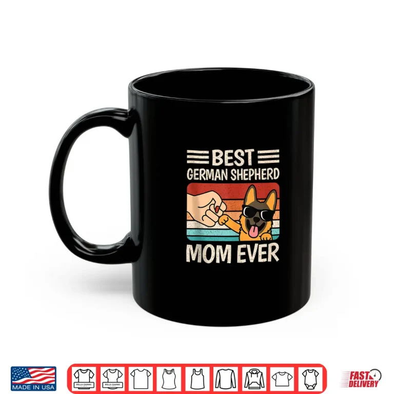 Mug Best German Shepherd Mom Ever Retro Dog Lover Shirt