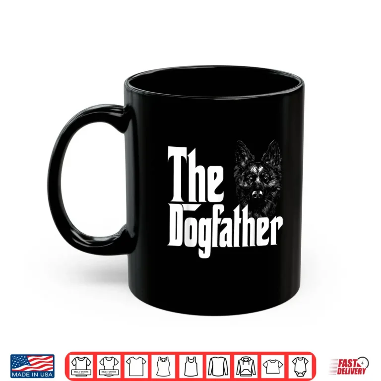 Mug German Shepherd Dog Dad Dogfather Dogs Daddy Father Shirt