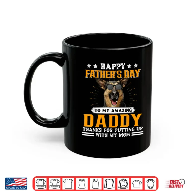 Mug Happy Fathers Day German Shepherd Dog Dad Gifts Shirt