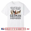Lifes Better With Too Many German Shepherds Professional Identity Shirt