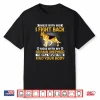 Mess With Me I Fight Back Mess With My German Shepherd Shirt