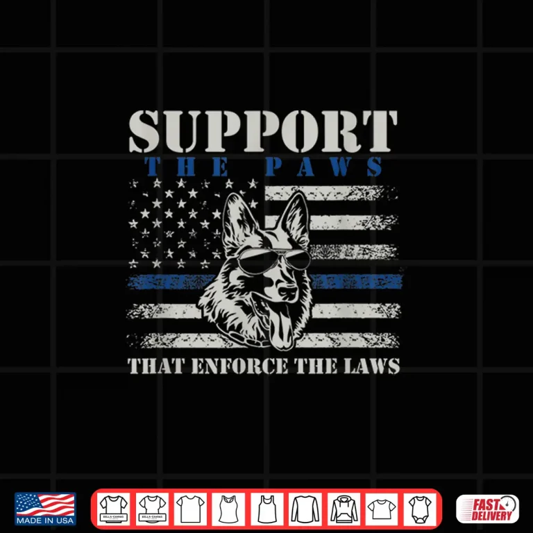 Design Support The Paws That Enforce The Laws German Shepherd Shirt