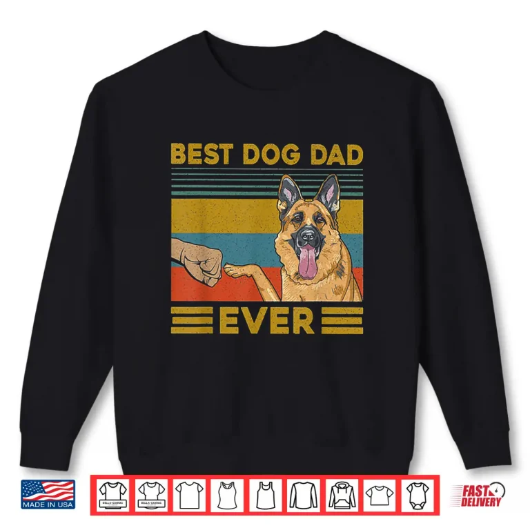 Sweatshirt Best Dog Dad Ever German Shepherd Retro Vintage Shirt