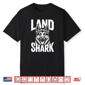 Land Shark German Shepherd Dog Funny Gsd Gift Dog Mom Dad Shirt