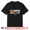 Shed Happens Brush It Off German Shepherd Dog Lover Shirt