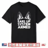 Ears Up System Armed German Shepherd Shirt