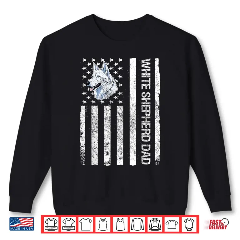 Sweatshirt White Shepherd Dad USA Flag White German Shepherd Shirt