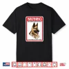 Guard Dog Gsd Warning Human Is Protected By German Shepherd Shirt