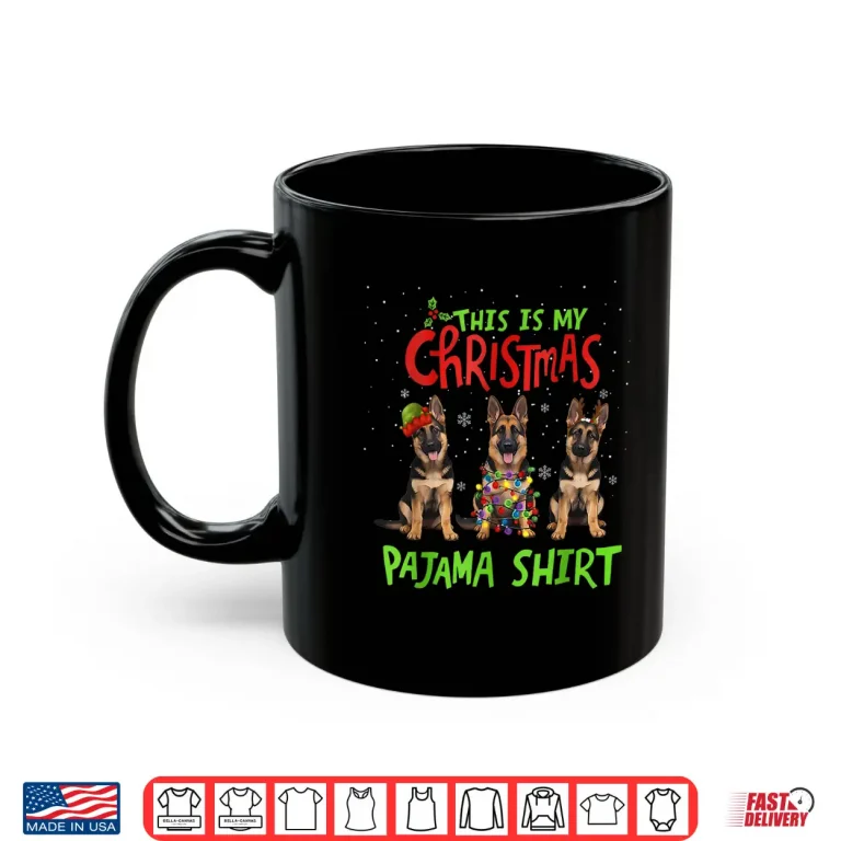 Mug This Is My Christmas Pajama Shirt German Shepherd Dog Xmas Shirt
