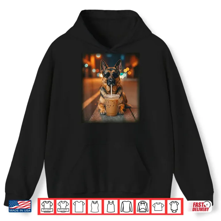 Hoodie Funny German Shepherd Drinking Iced Coffee Dog Meme Humor Shirt