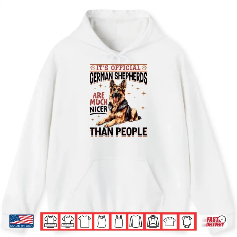 hoodie german shepherd dog breed its official german shepherds are shirt