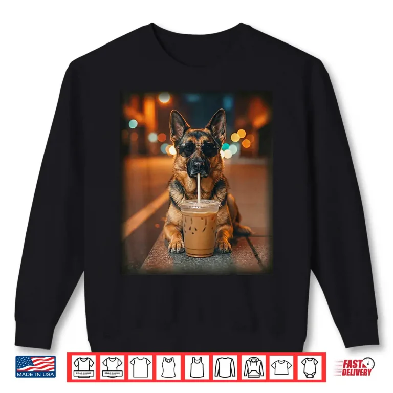 Sweatshirt Funny German Shepherd Drinking Iced Coffee Dog Meme Humor Shirt