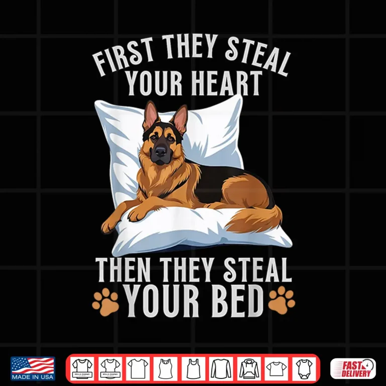 Design First they steal your heart then they steal your bed Shirt