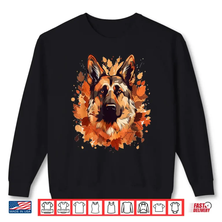 Sweatshirt German Shepherd Fall Leaves Thanksgiving Day Dog Lover Puppy Shirt