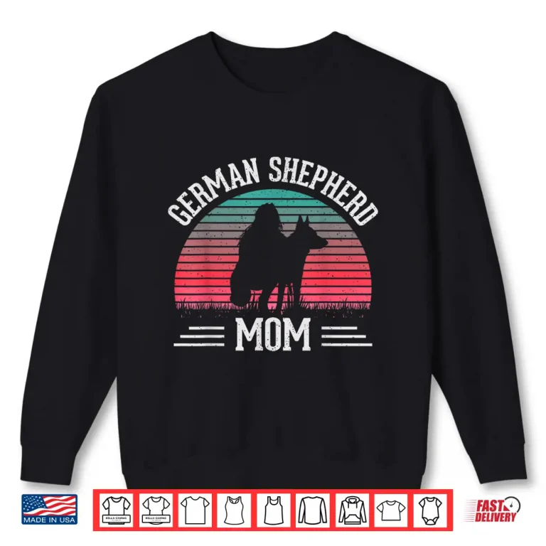 Sweatshirt German Shepherd Mom Mothers Day Mama Shirt