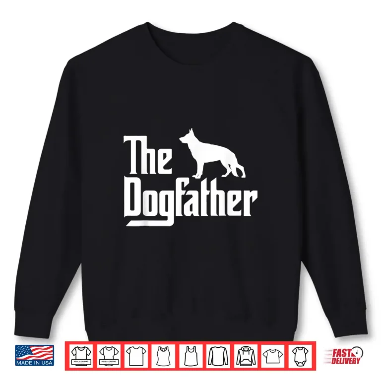 Sweatshirt Mens The DogFather German Shepherd Dog Dad Best Dog Daddy Ever Shirt