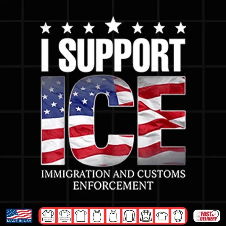 Design I Support ICE Immigration And Customs Enforcement Shirt