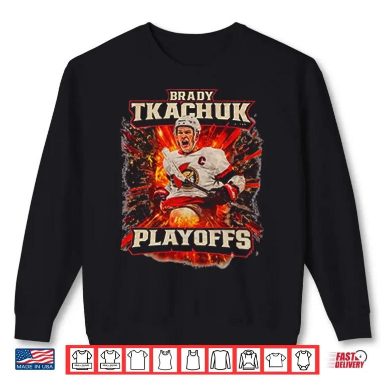 Sweatshirt Ottawa Senators Brady Tkachuk Playoffs Shirt