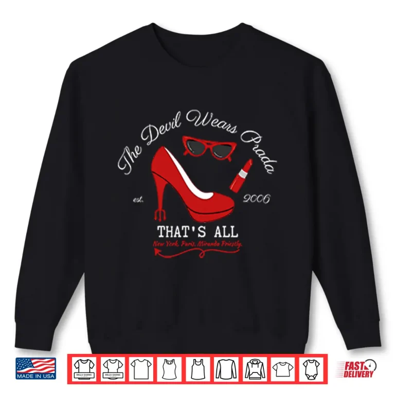 Sweatshirt The Devil Wears Prada Est 2006 Shirt