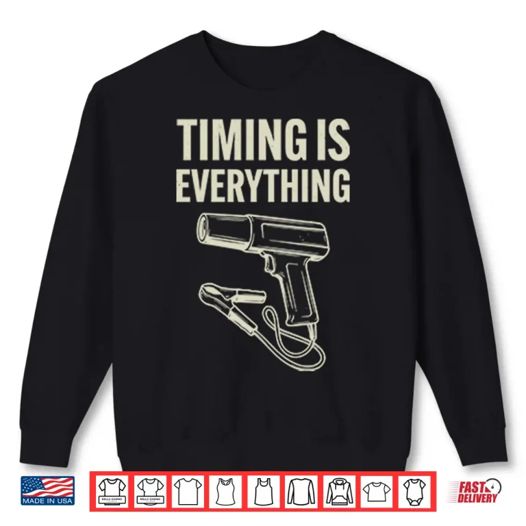 Sweatshirt Timing Is Everything Funny Mechanic Garage Humor Shirt