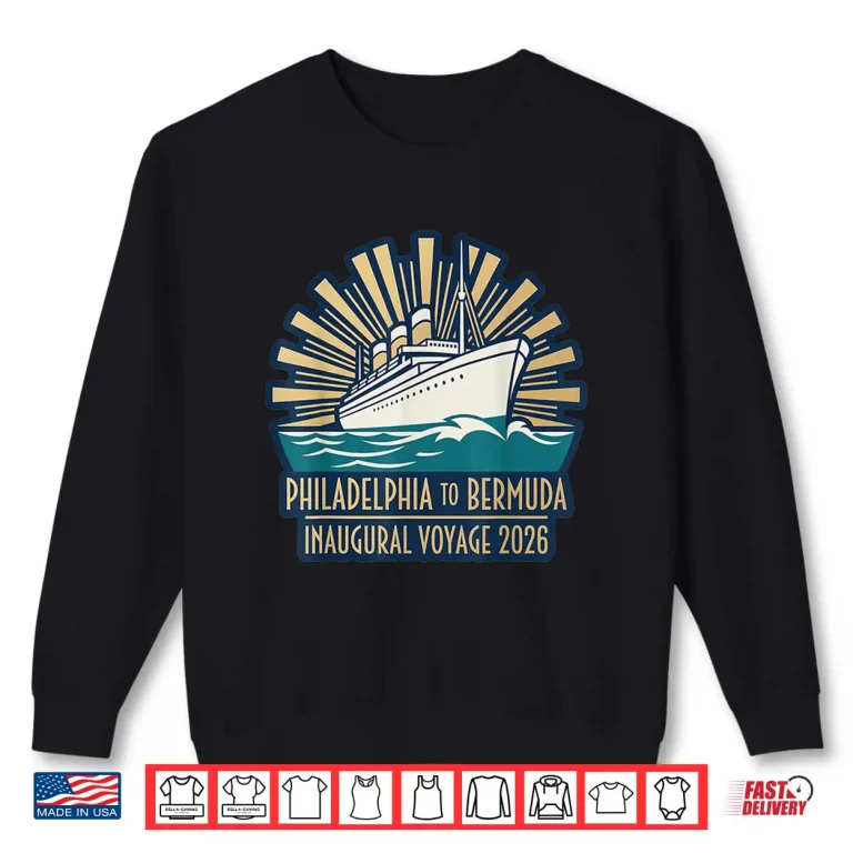 Sweatshirt Philadelphia To Bermuda Inaugural Voyage 2026 Vintage Cruise Shirt